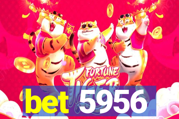 bet 5956